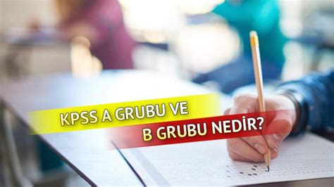 "KPSS A Grubu ve B Grubu Farkları Nelerdir?"